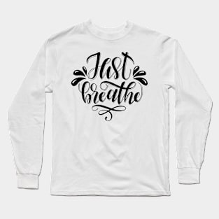 Just Breathe Long Sleeve T-Shirt